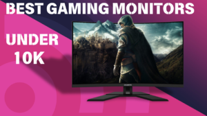 Read more about the article Best Gaming Monitor under 10k